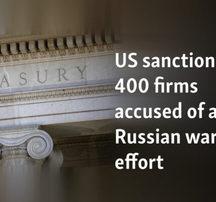 US sanctions over 400 firms accused of aiding Russian war effort