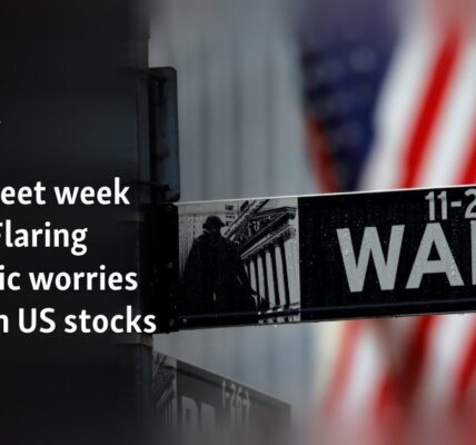 Wall Street week ahead: Flaring economic worries threaten US stocks rally