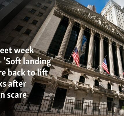 Wall Street week ahead — 'Soft landing' hopes are back to lift US stocks after recession scare