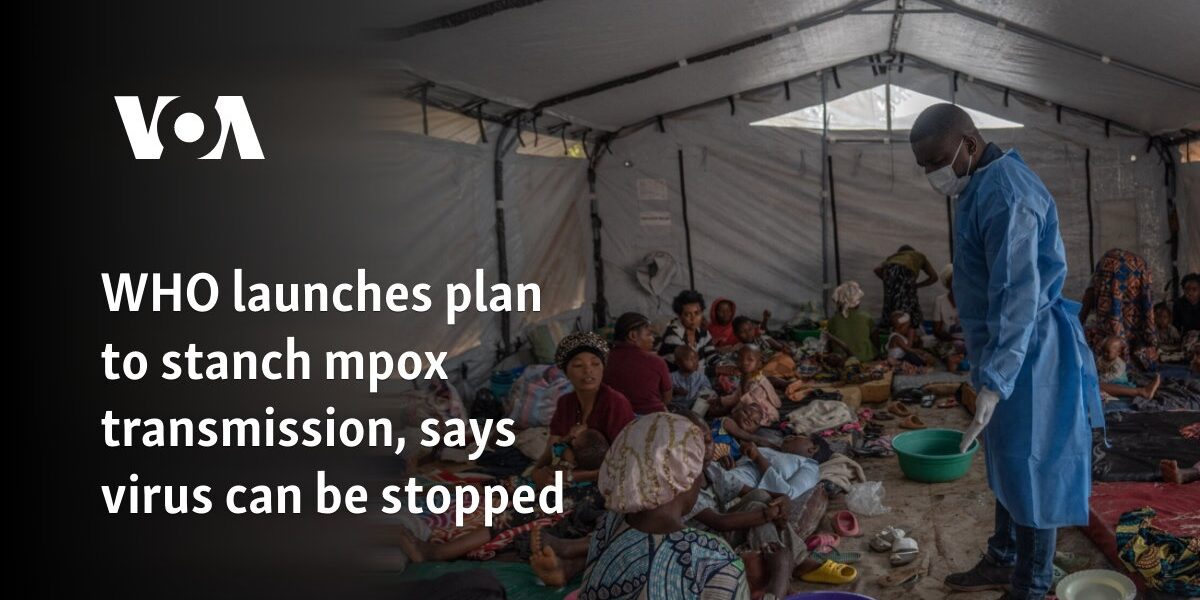 WHO launches plan to stanch mpox transmission, says virus can be stopped