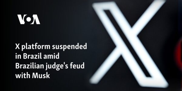 X platform suspended in Brazil amid Brazilian judge's feud with Musk