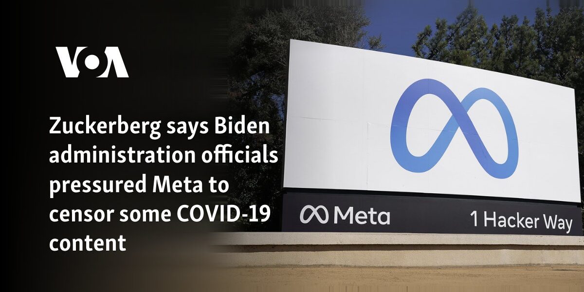 Zuckerberg says Biden administration officials pressured Meta to censor some COVID-19 content