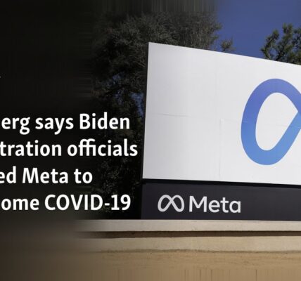 Zuckerberg says Biden administration officials pressured Meta to censor some COVID-19 content