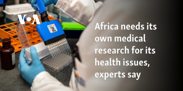 Africa needs its own medical research for its health issues, experts say