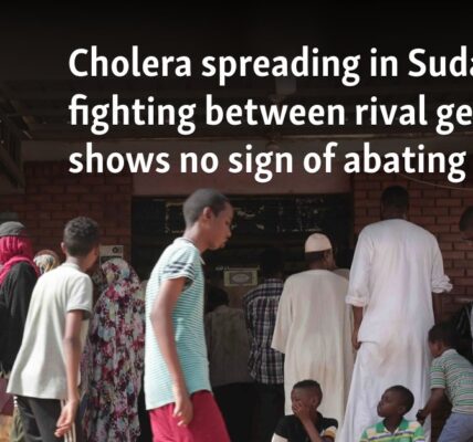 Cholera spreading in Sudan as fighting between rival generals shows no sign of abating