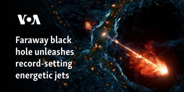 Faraway black hole unleashes record-setting energetic jets