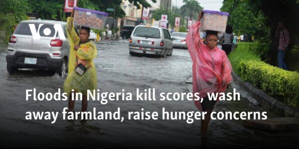 Floods in Nigeria kill scores, wash away farmland, raise hunger concerns