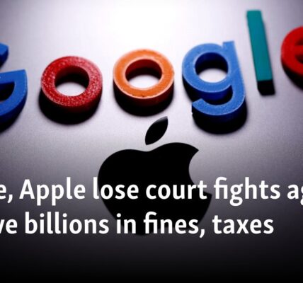 Google, Apple lose court fights against EU, owe billions in fines, taxes