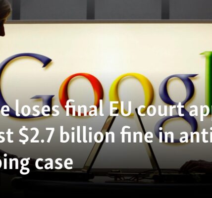 Google loses final EU court appeal against $2.7 billion fine in antitrust shopping case