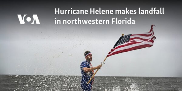 Hurricane Helene makes landfall in northwestern Florida