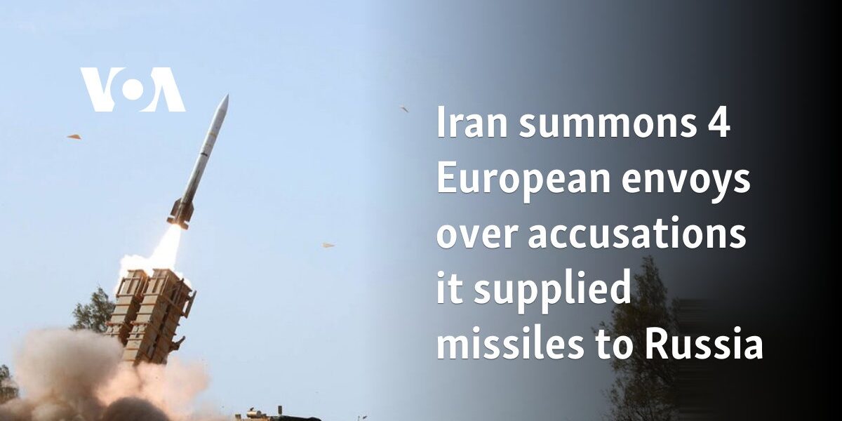 Iran summons 4 European envoys over accusations it supplied missiles to Russia