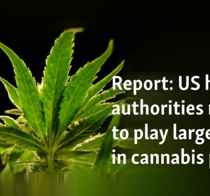 Report: US health authorities need to play larger role in cannabis policy