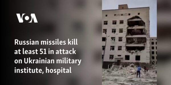 Russian missiles kill at least 51 in attack on Ukrainian military institute, hospital