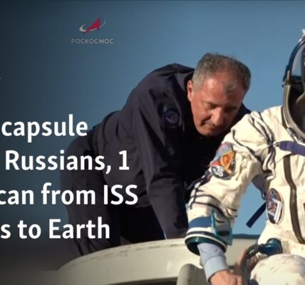 Soyuz capsule with 2 Russians, 1 American from ISS returns to Earth