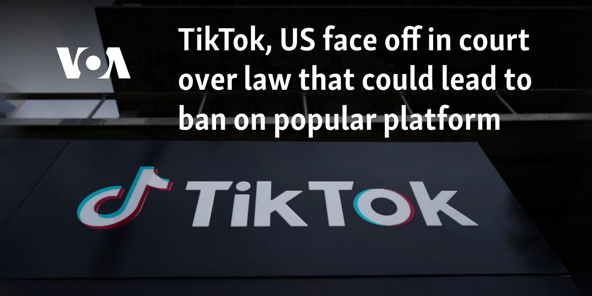 TikTok, US face off in court over law that could lead to ban on popular platform