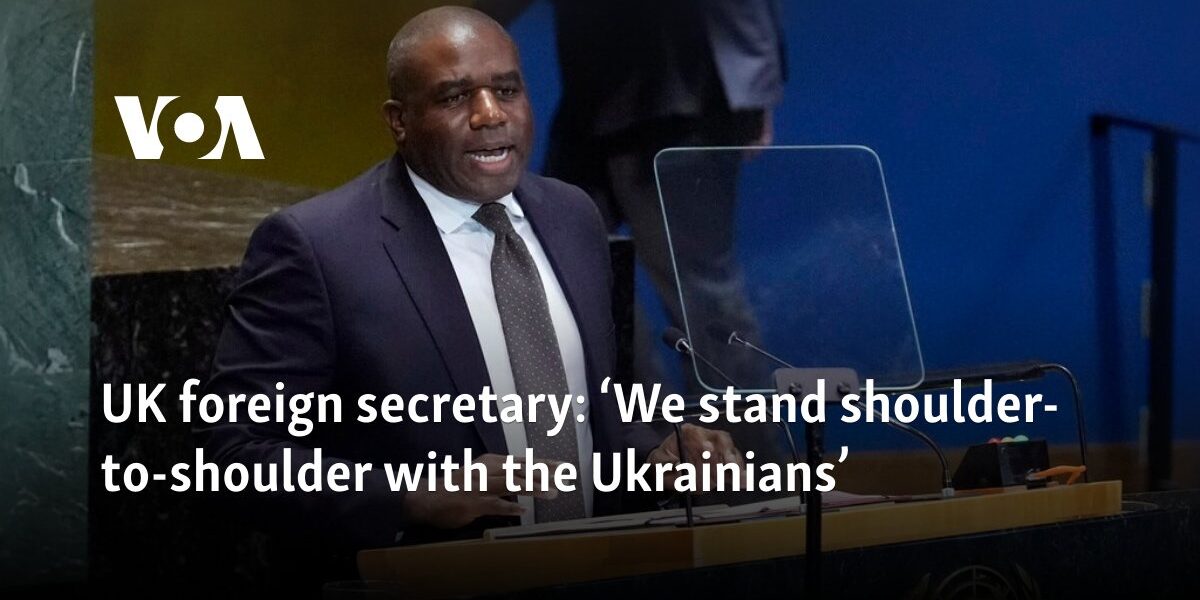 UK foreign secretary: ‘We stand shoulder-to-shoulder with the Ukrainians’