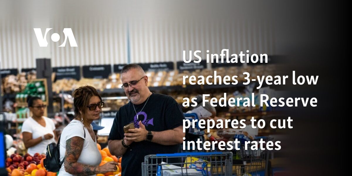 US inflation reaches 3-year low as Federal Reserve prepares to cut interest rates