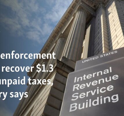 US IRS enforcement efforts recover $1.3 bln in unpaid taxes, Treasury says