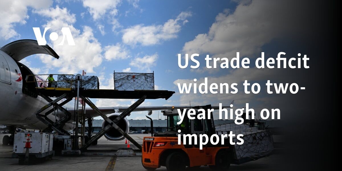 US trade deficit widens to two-year high on imports