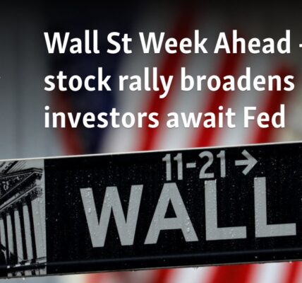 Wall St Week Ahead — US stock rally broadens as investors await Fed