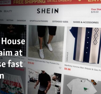 White House takes aim at Chinese fast fashion