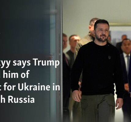 Zelenskyy says Trump assured him of support for Ukraine in war with Russia