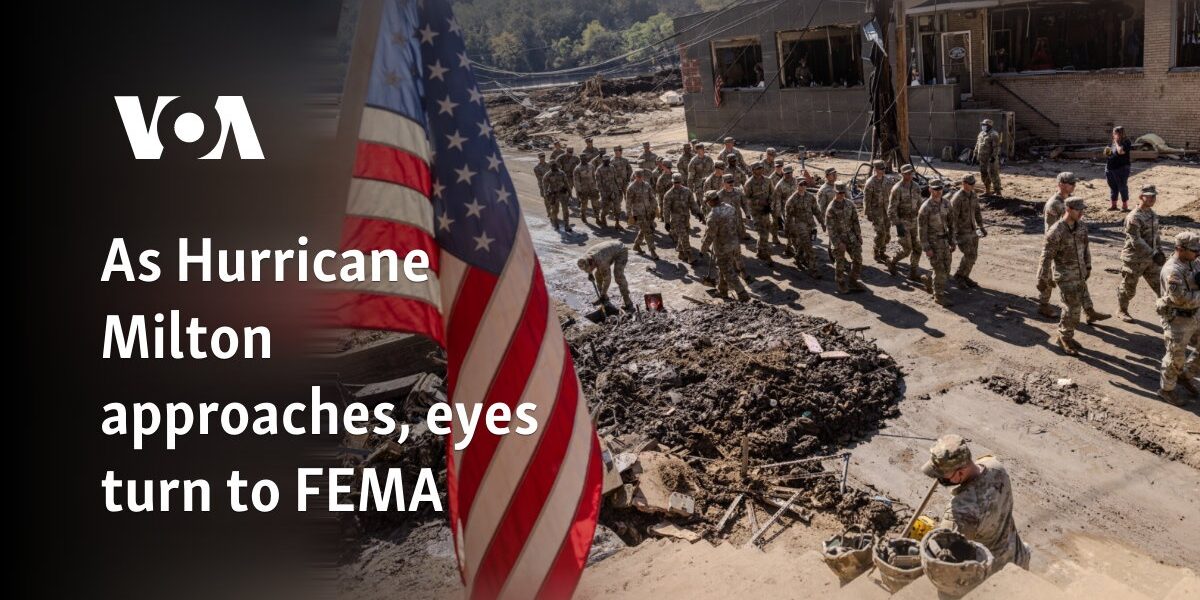 As Hurricane Milton approaches, eyes turn to FEMA