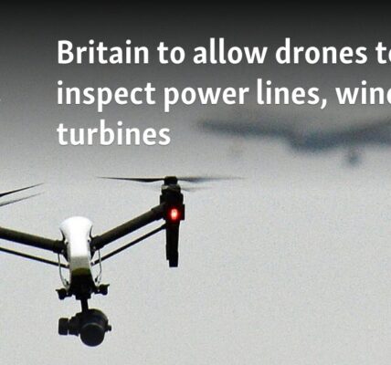 Britain to allow drones to inspect power lines, wind turbines