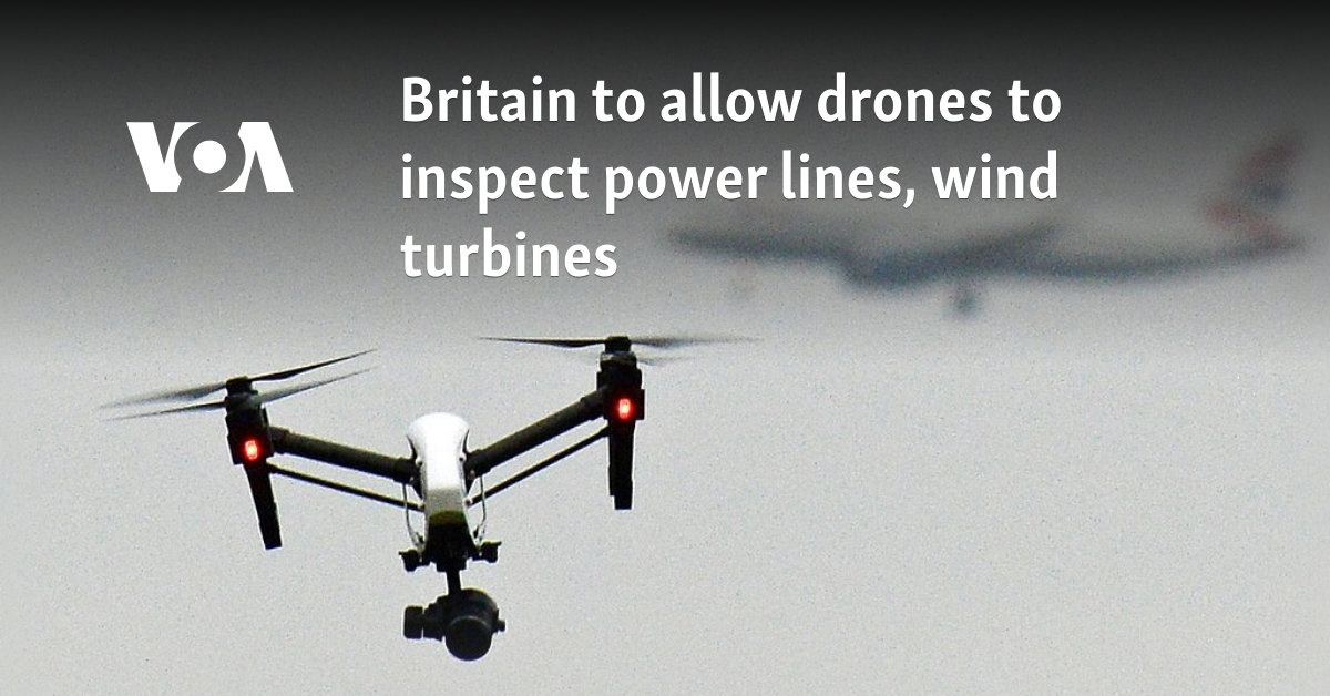 Britain to allow drones to inspect power lines, wind turbines