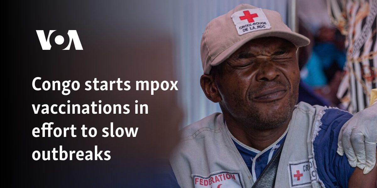 Congo starts mpox vaccinations in effort to slow outbreaks