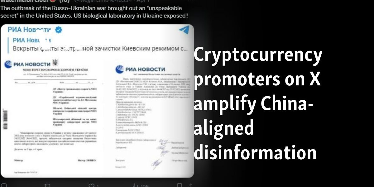 Cryptocurrency promoters on X amplify China-aligned disinformation