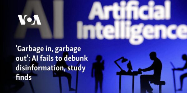 'Garbage in, garbage out': AI fails to debunk disinformation, study finds