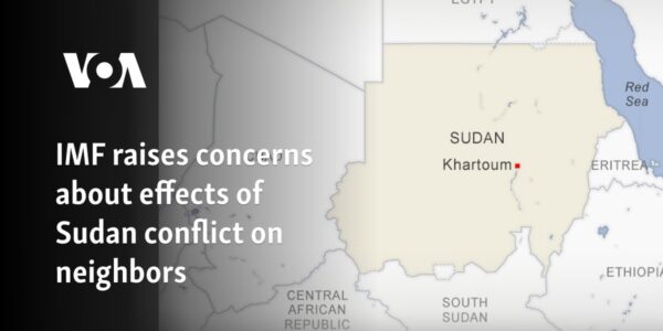 IMF raises concerns about effects of Sudan conflict on neighbors