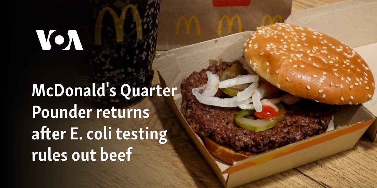 McDonald's Quarter Pounder returns after E. coli testing rules out beef