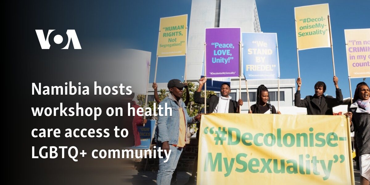 Namibia hosts workshop on health care access to LGBTQ+ community