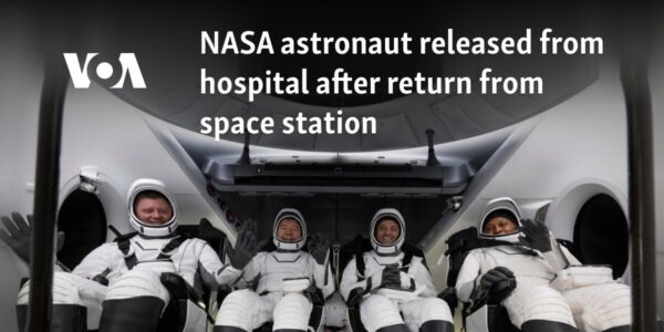 NASA astronaut released from hospital after return from space station