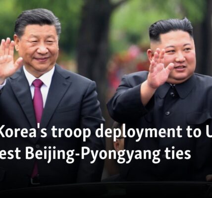 North Korea's troop deployment to Ukraine could test Beijing-Pyongyang ties