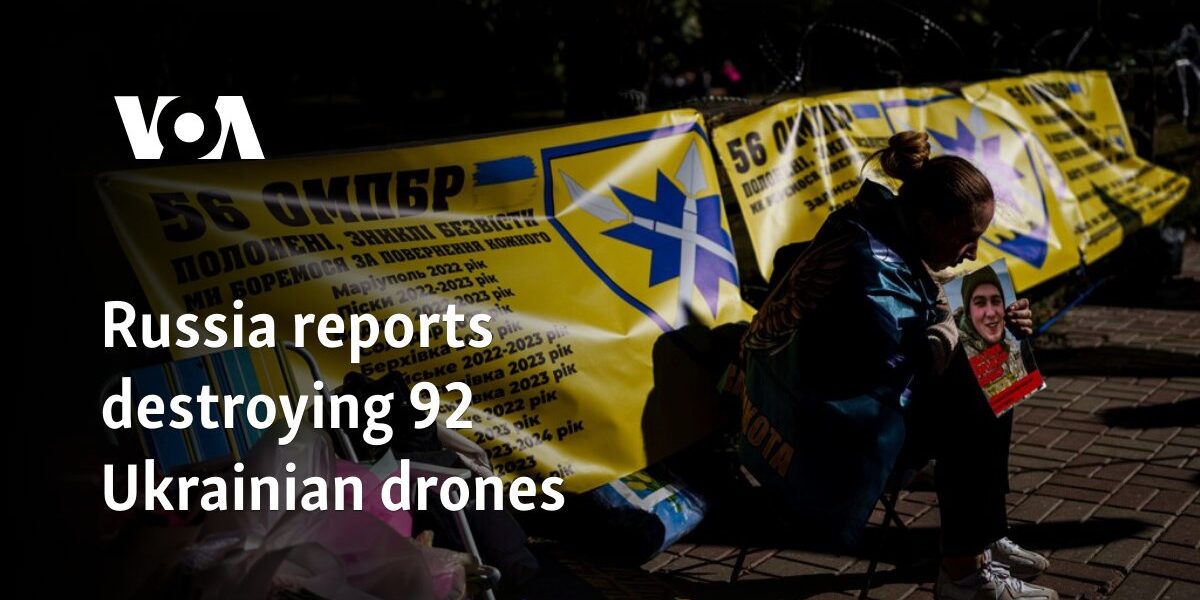 Russia reports destroying 92 Ukrainian drones