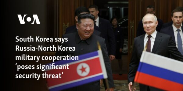 South Korea says Russia-North Korea military cooperation ‘poses significant security threat’