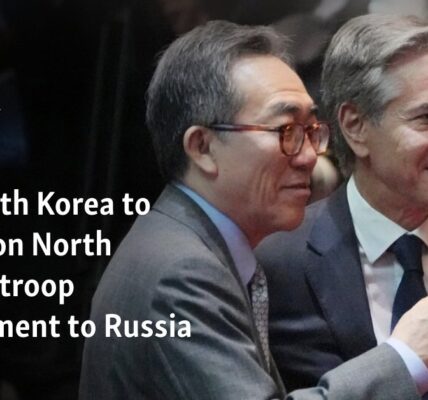 US, South Korea to confer on North Korean troop deployment to Russia