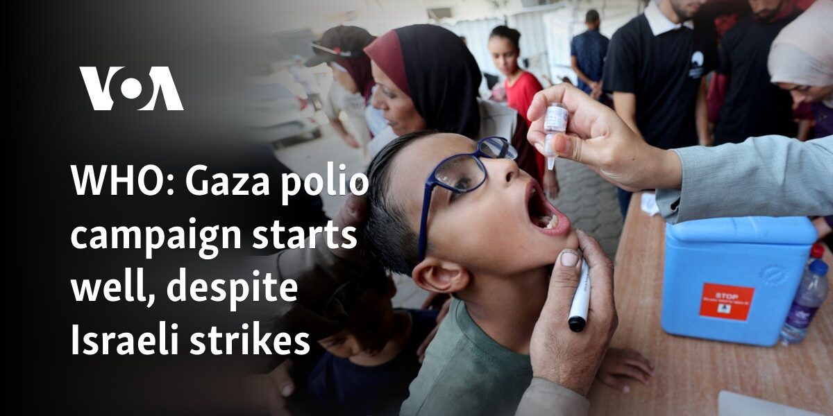 WHO: Gaza polio campaign starts well, despite Israeli strikes