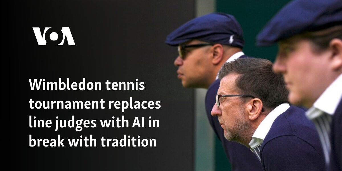 Wimbledon tennis tournament replaces line judges with AI in break with tradition