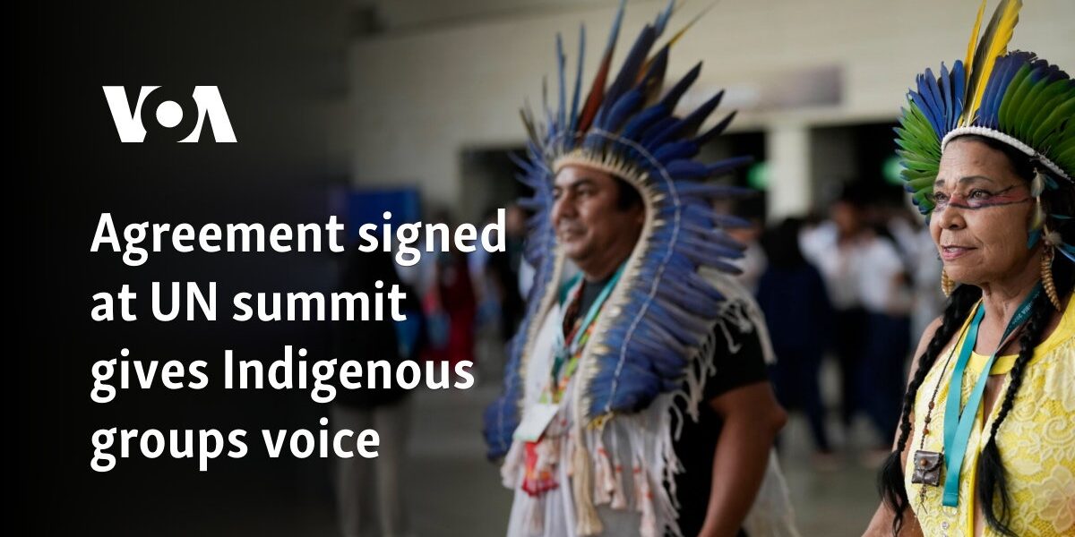 Agreement signed at UN summit gives Indigenous groups voice