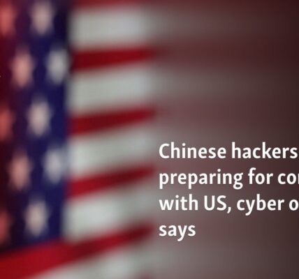 Chinese hackers preparing for conflict with US, cyber official says