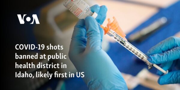 COVID-19 shots banned at public health district in Idaho, likely first in US