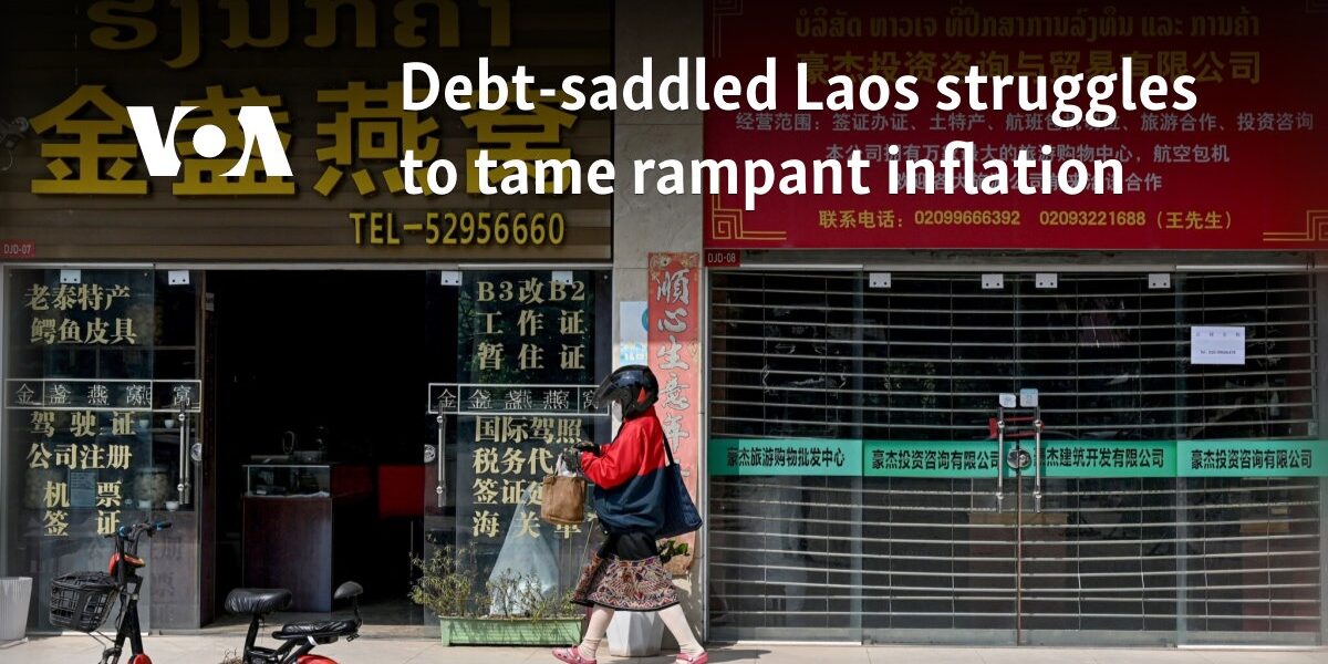 Debt-saddled Laos struggles to tame rampant inflation