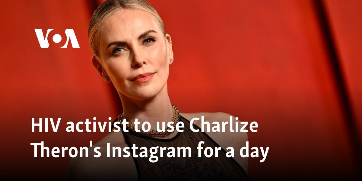 HIV activist to use Charlize Theron's Instagram for a day