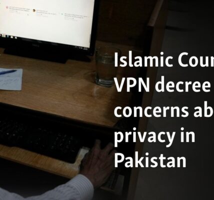 Islamic Council's VPN decree raises concerns about privacy in Pakistan