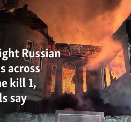 Overnight Russian attacks across Ukraine kill 1, officials say