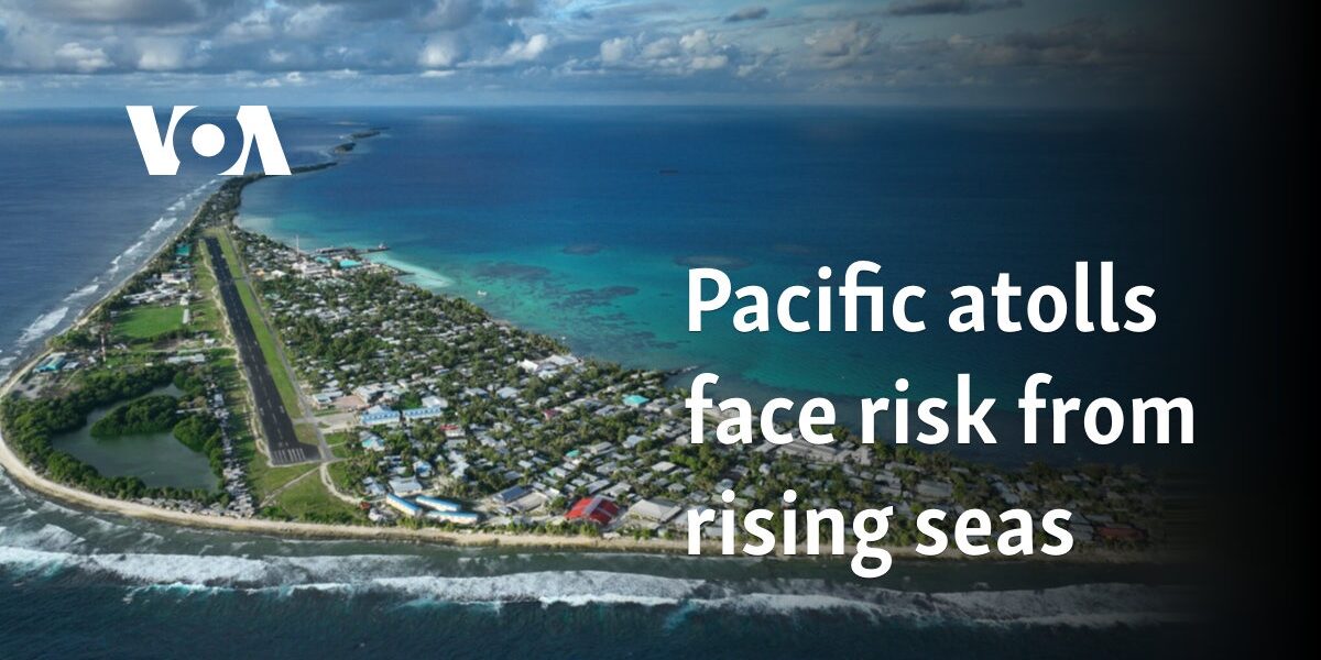 Pacific atolls face risk from rising seas